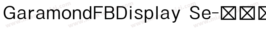 GaramondFBDisplay Se字体转换
